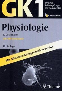 Original-Prüfungsfragen mit Kommentar GK 1 (Physikum) : Physiologie