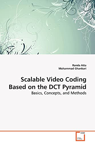 Scalable Video Coding Based on the DCT Pyramid: Basics, Concepts, and Methods