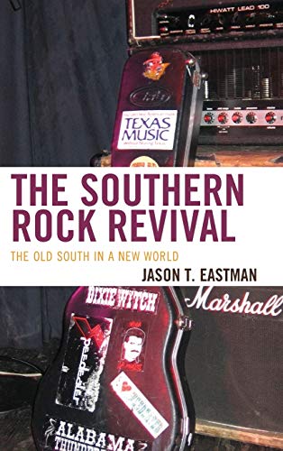 The Southern Rock Revival: The Old South in a New World