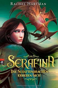 Serafina - Die Schattendrachen erheben sich: Band 2 (Hartmann, Rachel: Serafina, Band 2)