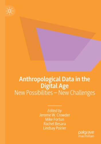 Anthropological Data in the Digital Age: New Possibilities – New Challenges