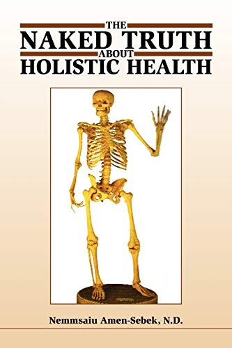 The Naked truth about Holistic Health