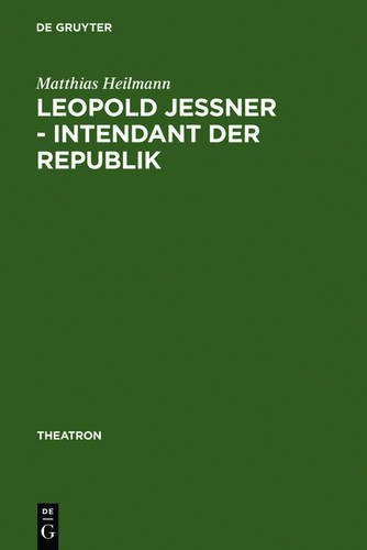 Leopold Jessner - Intendant der Republik (Theatron)