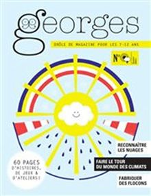 Georges : drôle de magazine pour enfants, n° 32. Des pluies extraordinaires, le tour du monde des climats, des recettes de bonshommes de neige