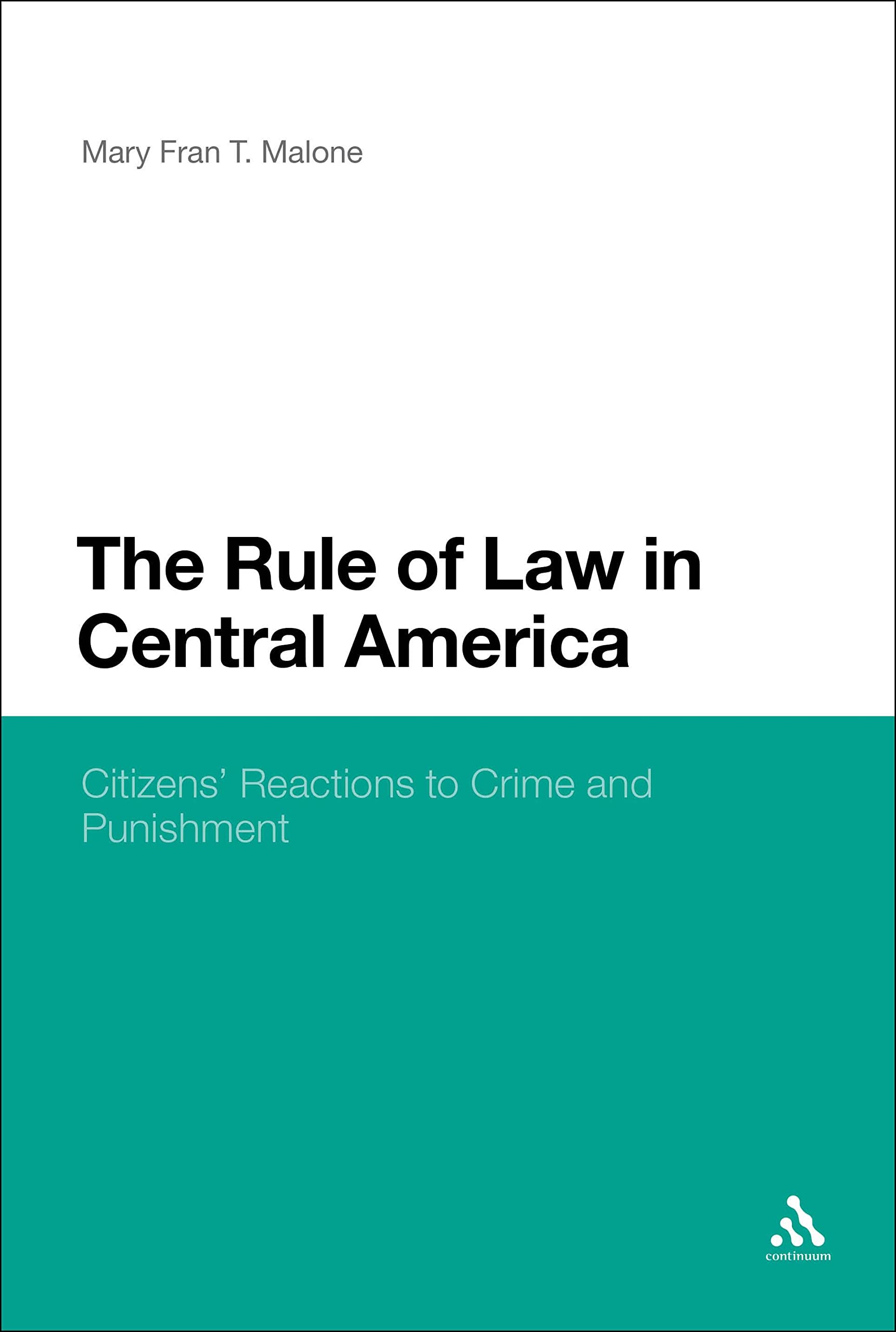 The Rule of Law in Central America: Citizens' Reactions to Crime and Punishment