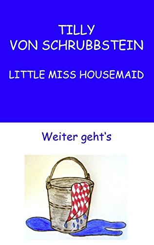 Tilly von Schrubbstein: Little Miss Housemaid