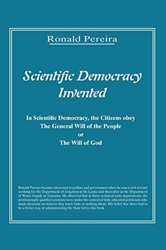 Scientific Democracy Invented: The Citizens Obey the General Will of the People or the Will of God