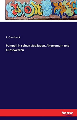 Pompeji in seinen Gebäuden, Altertumern und Kunstwerken