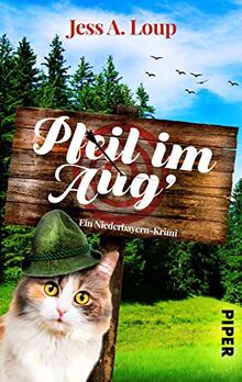 Pfeil im Aug': Ein Niederbayern-Krimi | Cosy Crime aus Bayern mit Katze