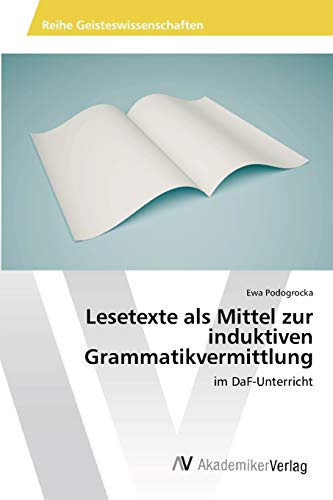 Lesetexte als Mittel zur induktiven Grammatikvermittlung: im DaF-Unterricht