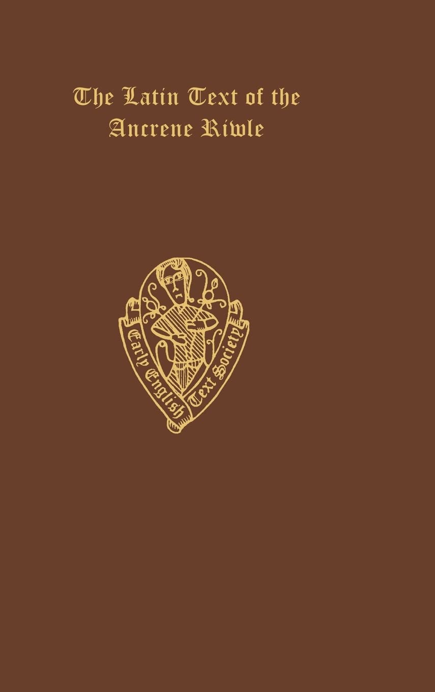 LATIN TEXT ANCRENE RIWLE EETSO: C 216 C (Early English Text Society Original Series, Band 216)