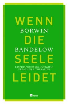 Wenn die Seele leidet: Psychische Erkrankungen: Ursachen und Therapien