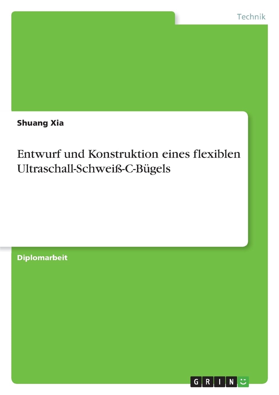 Entwurf und Konstruktion eines flexiblen Ultraschall-Schweiß-C-Bügels