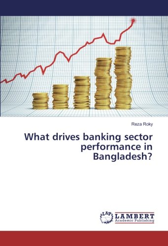 What drives banking sector performance in Bangladesh?