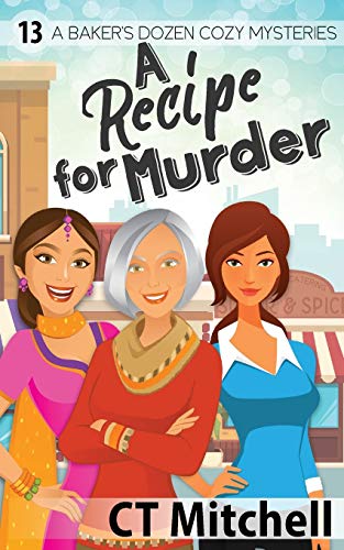 A Recipe For Murder: 13 A Bakers Dozen Cozy Mysteries (Culinary Cozy Mystery, Band 13)
