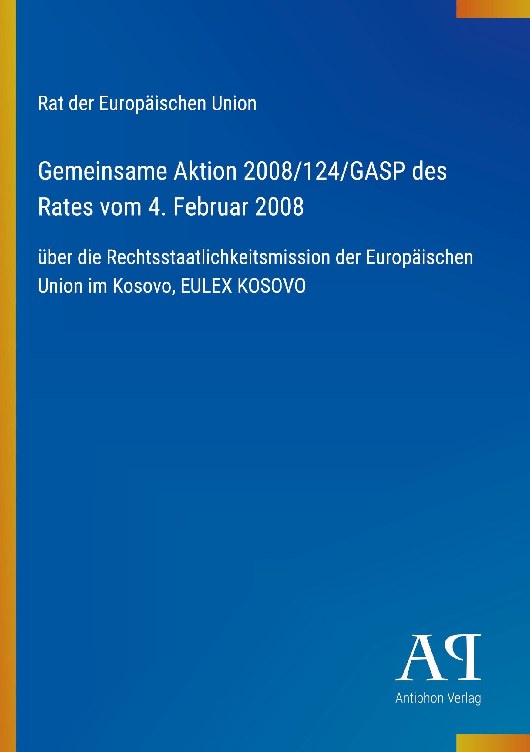 Gemeinsame Aktion 2008/124/GASP des Rates vom 4. Februar 2008