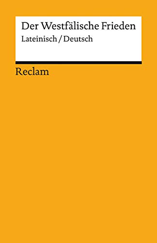 Der Westfälische Frieden: Lateinisch/Deutsch (Reclams Universal-Bibliothek)