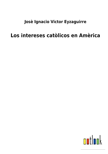Los intereses catòlicos en Amèrica