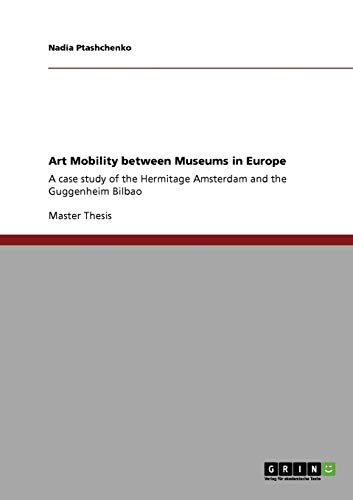 Art Mobility between Museums in Europe: A case study of the Hermitage Amsterdam and the Guggenheim Bilbao