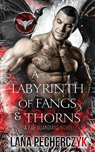 Lana Pecherczyk A Labyrinth Of Fangs And Thorns, Season Of The Vampire (Fae Guardians)