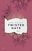 Twisted Hate (Twisted-Reihe, Band 3)