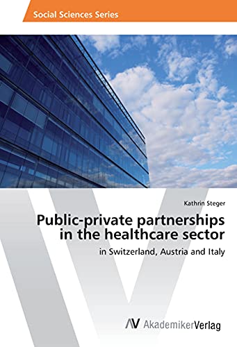Public-private partnerships in the healthcare sector: in Switzerland, Austria and Italy