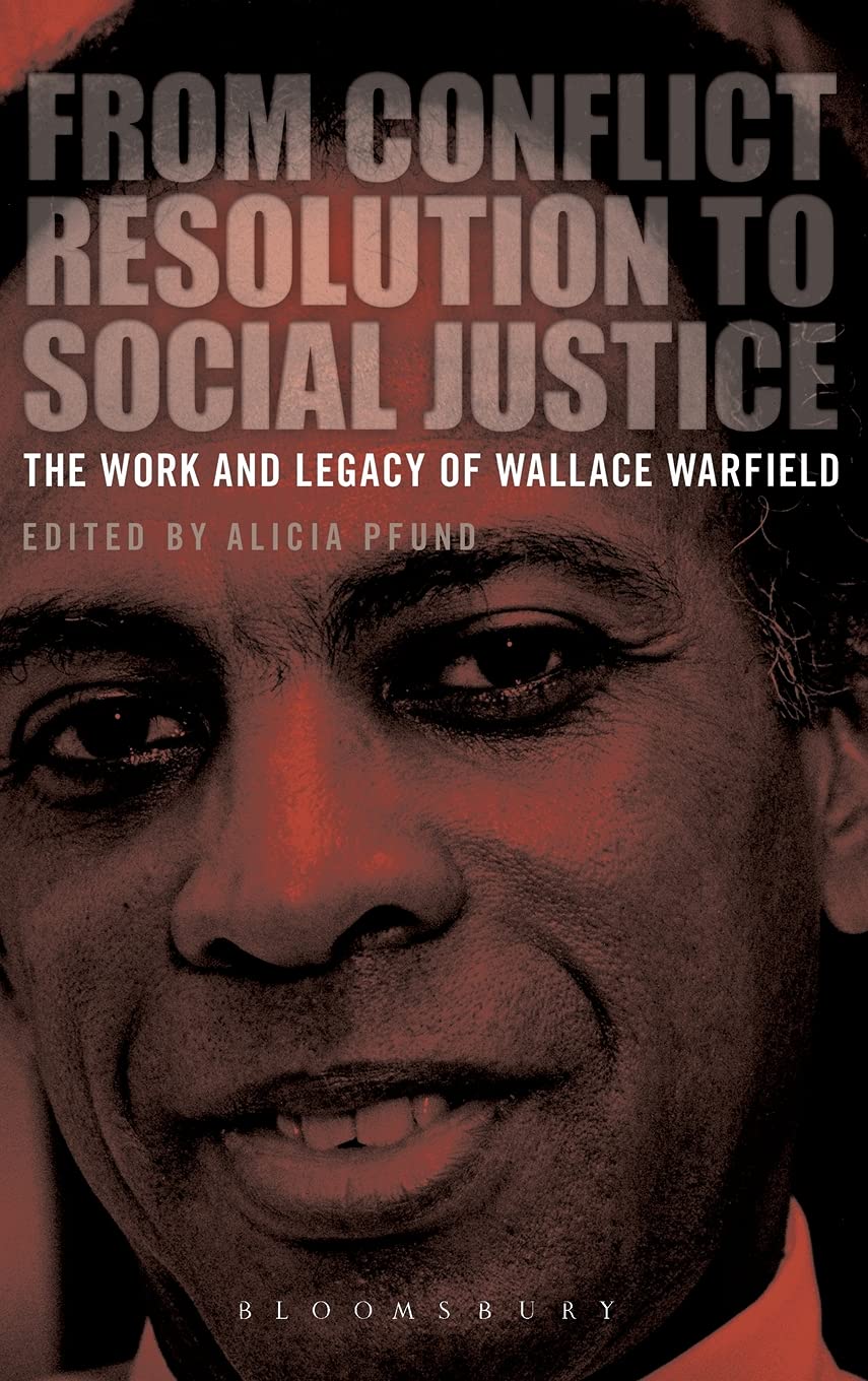 From Conflict Resolution to Social Justice: The Work and Legacy of Wallace Warfield