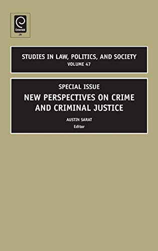 Special Issue: New Perspectives on Crime and Criminal Justice (Studiesin Law, Politics, and Society, Band 47)