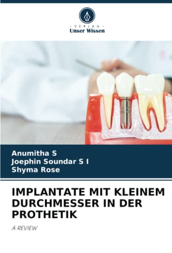IMPLANTATE MIT KLEINEM DURCHMESSER IN DER PROTHETIK: A REVIEW
