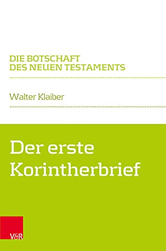 Die Botschaft des Neuen Testaments   Der erste Korintherbrief - Walter Klaiber Kartoniert (TB)