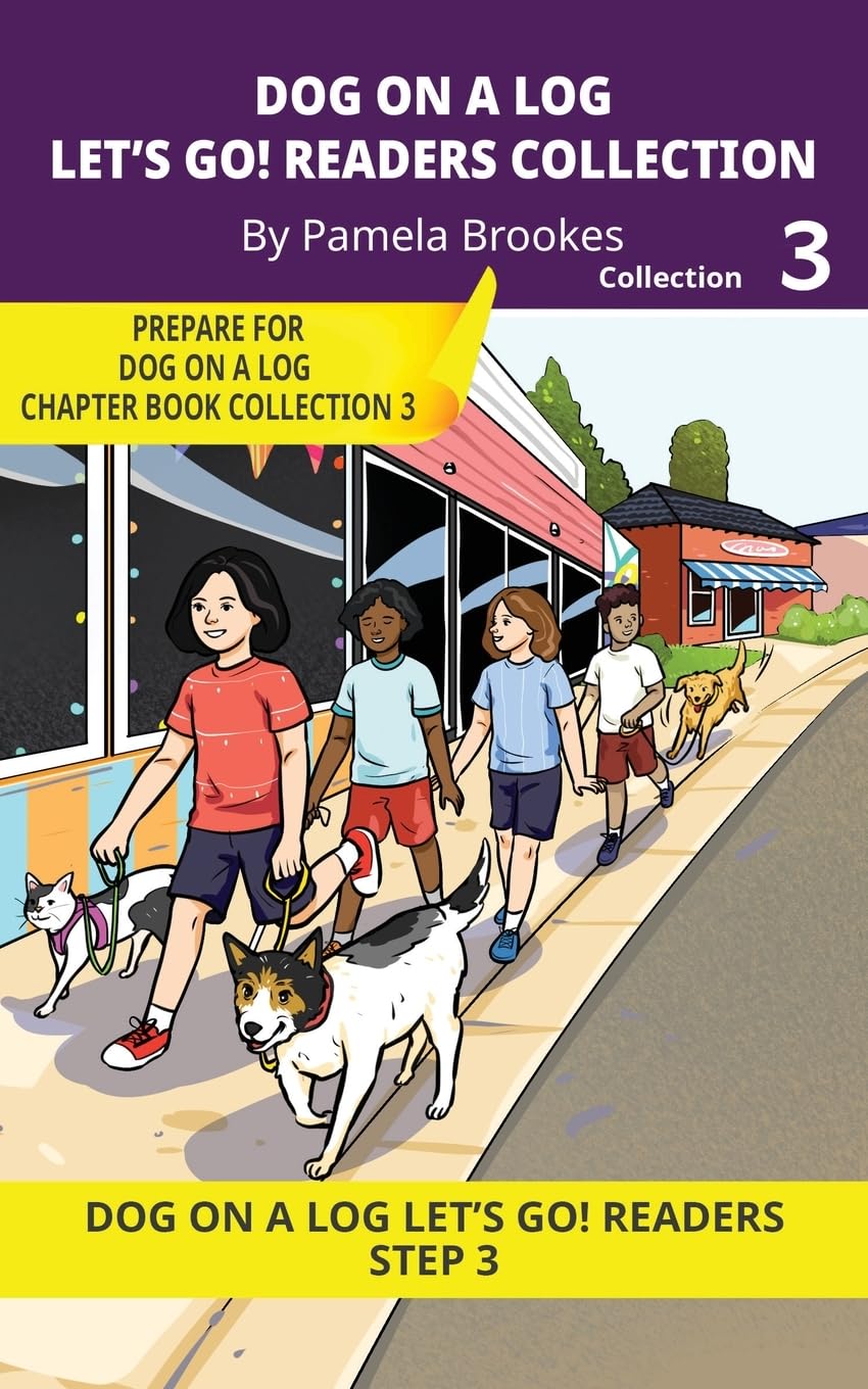 Dog On A Log Let's GO! Readers Collection 3: Short Decodable Books Prepare Students for Reading DOG ON A LOG Decodable Chapter Books. For Beginning ... A LOG Let's GO! Readers Collections, Band 3)