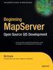MapServer Open Source Kropla GIS Development: Open Source GIS Development (Expert's Voice in Open Source)