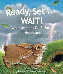 Ready, Set... WAIT!: What Animals Do Before a Hurricane (Arbordale Collection)