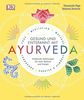 Gesund und entspannt mit Ayurveda: Praktische Anleitung für mehr Balance und Energie - Yoga, Meditation, Massage, Ernährung, Kräuter & Gewürze