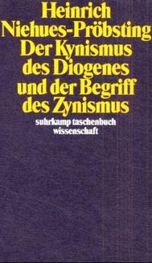 Der Kynismus des Diogenes und der Begriff des Zynismus.