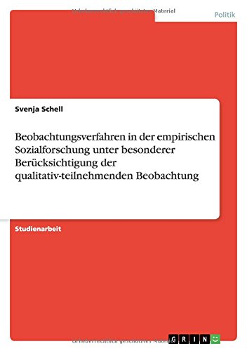 Beobachtungsverfahren in der empirischen Sozialforschung unter besonderer Berücksichtigung der qualitativ-teilnehmenden Beobachtung