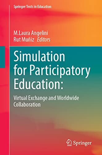 Simulation for Participatory Education: Virtual Exchange and Worldwide Collaboration (Springer Texts in Education)
