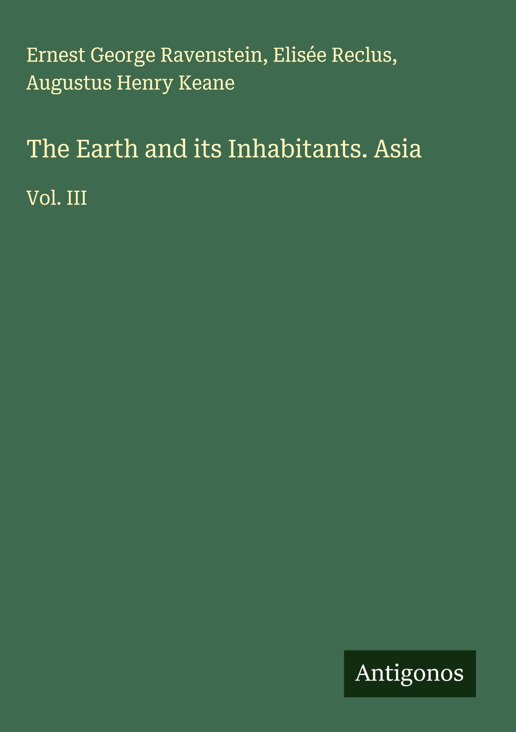 The Earth and its Inhabitants. Asia: Vol. III