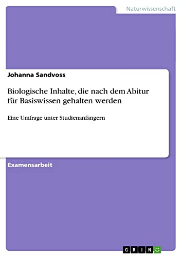 Biologische Inhalte, die nach dem Abitur für Basiswissen gehalten werden: Eine Umfrage unter Studienanfängern