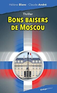 Bons baisers de Moscou : thriller