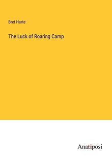 The Luck of Roaring Camp