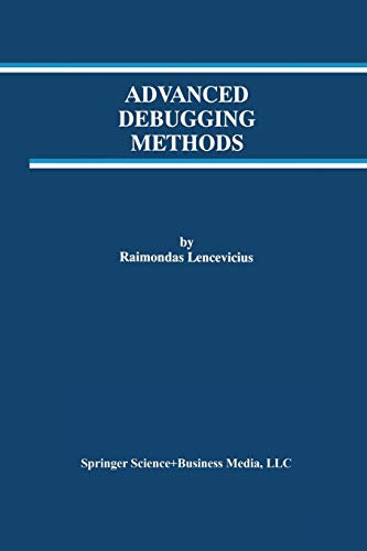 Advanced Debugging Methods (The Springer International Series in Engineering and Computer Science, 568, Band 568)