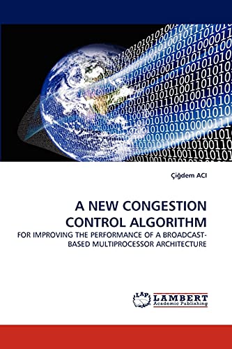 A NEW CONGESTION CONTROL ALGORITHM: FOR IMPROVING THE PERFORMANCE OF A BROADCAST-BASED MULTIPROCESSOR ARCHITECTURE