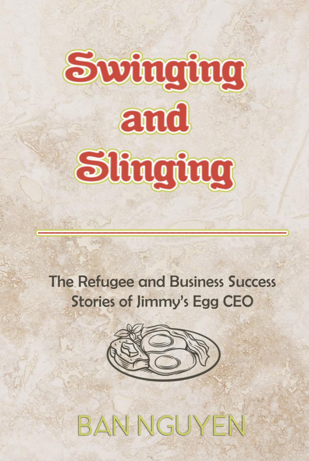 Swinging and Slinging: The Refugee and Business Success Stories of Jimmy’s Egg CEO