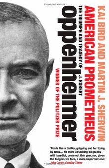 American Prometheus: The Triumph and Tragedy of J. Robert Oppenheimer