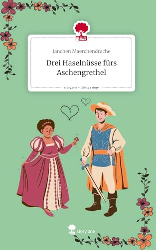 Drei Haselnüsse fürs Aschengrethel. Life is a Story - story.one