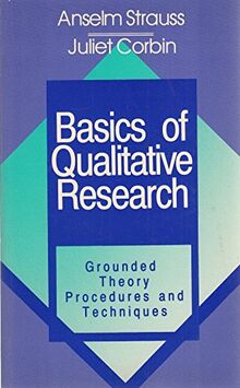 Basics of Qualitative Research: Grounded Theory Procedures and Techniques