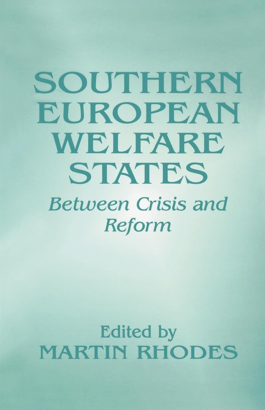 Southern European Welfare States: Between Crisis and Reform