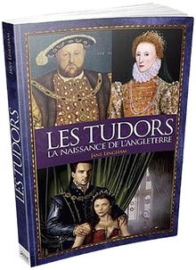 Les Tudors, la naissance de l'Angleterre