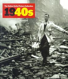 Décennies du XXe siècle. Vol. 3. 1940s : the Hulton Getty picture collection. Decades of the 20th Century. Vol. 3. 1940s : the Hulton Getty picture collection